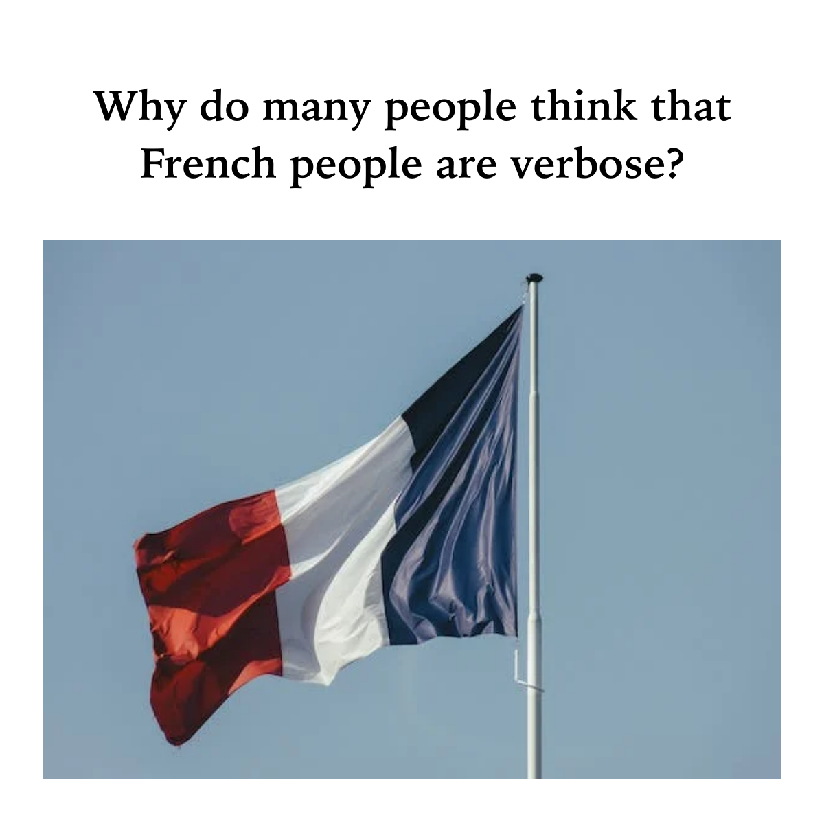 Why do French people talk too much?
