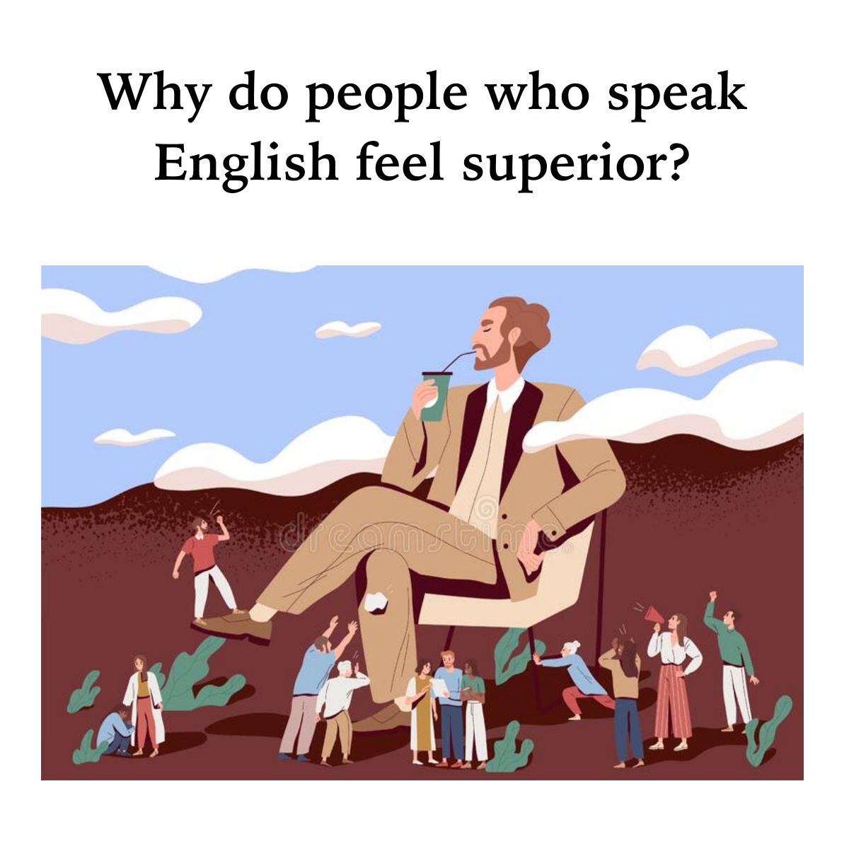 Why do people who speak English feel superior?