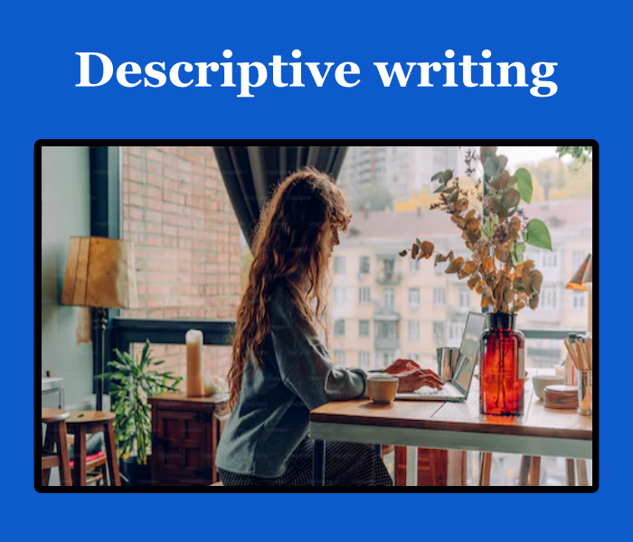 Descriptive writing